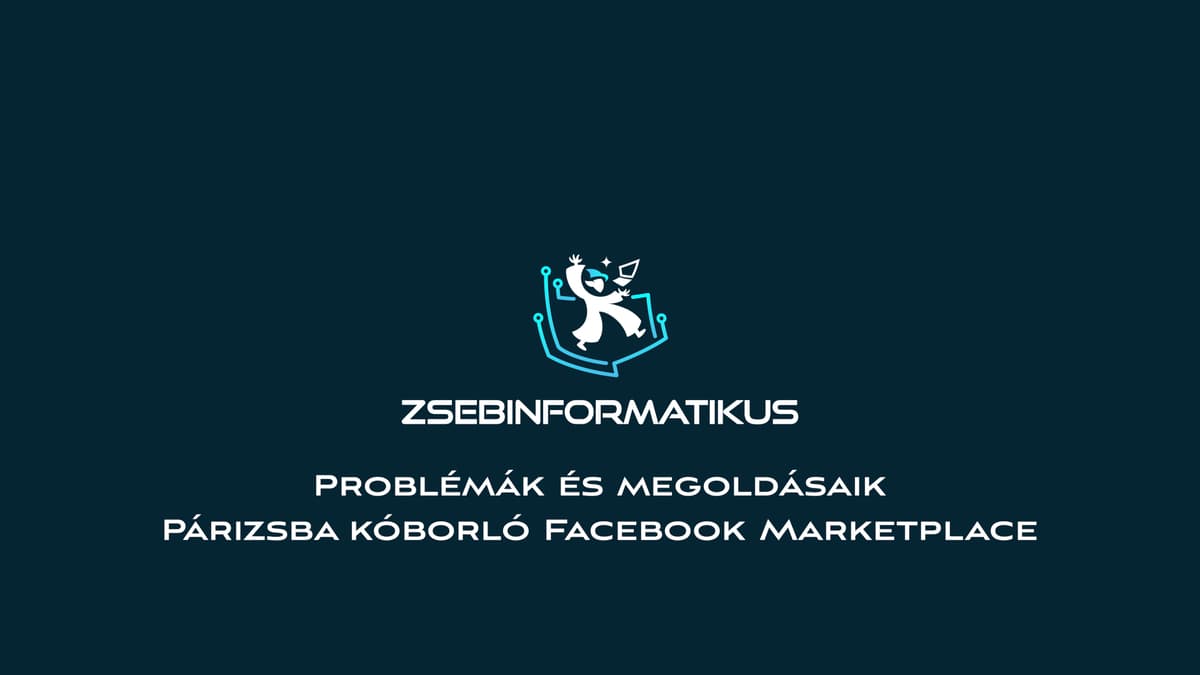 Problémák és Megoldásaik: Párizsba kóborló Facebook Marketplace